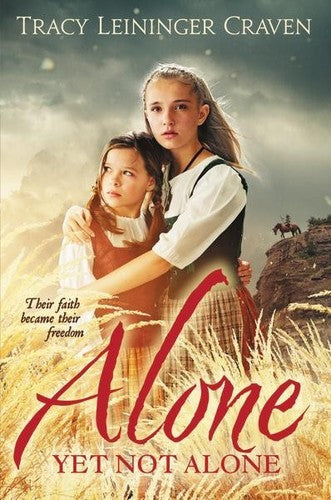 Cover of Alone Yet Not Alone: Their Faith Became Their Freedom (Revised)