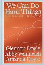Cover of We Can Do Hard Things: Answers to Life's 20 Questions