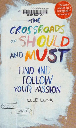 Cover of Crossroads of Should and Must: Find and Follow Your Passion