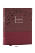 The Prayer Bible: Pray God's Word Cover to Cover (Niv, Burgundy Leathersoft, Red Letter, Comfort Print)