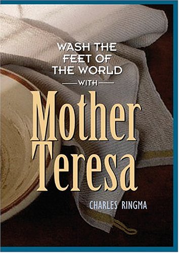 Wash the Feet of the World with Mother Teresa (Revised)
