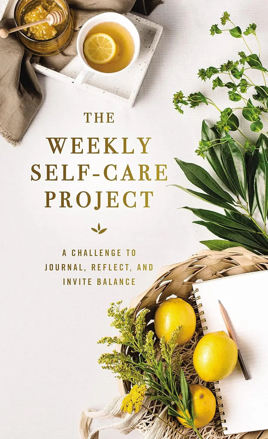 Weekly Self-Care Project: A Challenge to Journal, Reflect, and Invite Balance Stevens Books