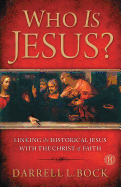 Who Is Jesus?: Linking the Historical Jesus with the Christ of Faith (Original)