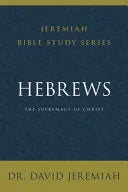 Hebrews: The Supremacy of Christ