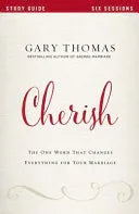 Cherish Bible Study Guide: The One Word That Changes Everything for Your Marriage (Study Guide) - stevensbooks