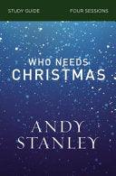 Who Needs Christmas Bible Study Guide - stevensbooks