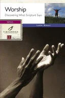 Worship: Discovering What Scripture Says - stevensbooks