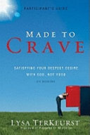 Made to Crave Bible Study Participant's Guide: Satisfying Your Deepest Desire with God, Not Food (Participant's Guide)