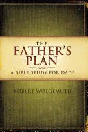 Father's Plan: A Bible Study for Dads - stevensbooks