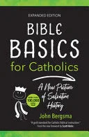 Bible Basics for Catholics (Expanded Edition): A New Picture of Salvation History - stevensbooks