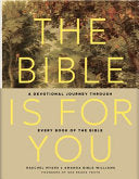 Bible Is for You: A Devotional Journey Through Every Book of the Bible