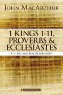 1 Kings 1 to 11, Proverbs, and Ecclesiastes: The Rise and Fall of Solomon - stevensbooks