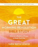 Great Morning Revolution Bible Study Guide Plus Streaming Video: Discover a Rhythm of Prayer to Begin Each Day