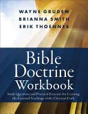 Bible Doctrine Workbook: Study Questions and Practical Exercises for Learning the Essential Teachings of the Christian Faith - stevensbooks