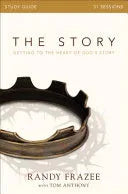 Story Bible Study Guide: Getting to the Heart of God's Story - stevensbooks