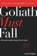 Goliath Must Fall Bible Study Guide Plus Streaming Video: Winning the Battle Against Your Giants
