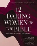 12 Daring Women of the Bible Study Guide Plus Streaming Video: Real Women, Real Trials, Real Triumphs - stevensbooks
