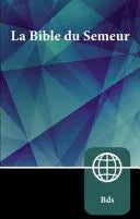 Semeur, French Bible, Paperback: La Sainte Bible Version Semeur - stevensbooks