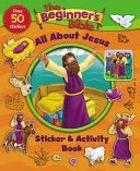 Beginner's Bible All about Jesus Sticker and Activity Book - stevensbooks