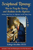 Scriptural Rosary: How to Pray the Rosary and Meditate on the Mysteries: including Bible Verses, Art, Reflections, and the Fatima Story - stevensbooks