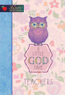 A Little God Time for Teachers: 365 Daily Devotions