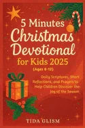 5 Minutes Christmas Devotional for Kids 2025: Daily Scriptures, Short Reflections, and Prayers to Help Children Discover the Joy of the Season - stevensbooks