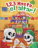 1, 2, 3 Hasta el altar!: Un cuento divertido sobre hermanos, competencia y el Dia de los Muertos para ninos de 6 a 8 anos, Bilingual Spanish-English c