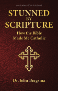 Stunned by Scripture: How the Bible Made Me Catholic - Ingram