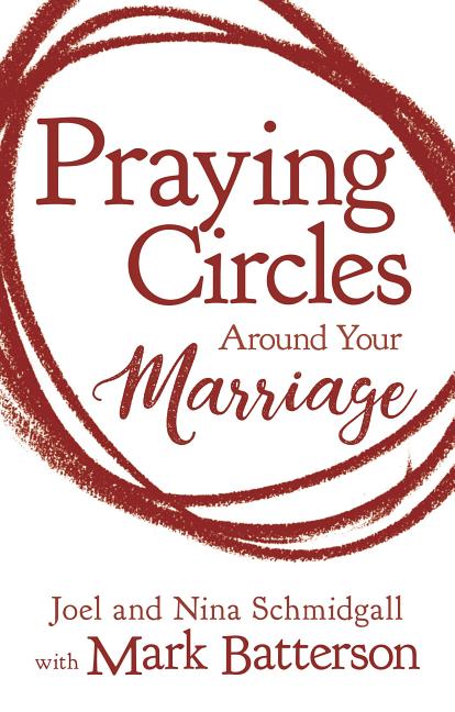 Praying Circles Around Your Marriage: Life-Changing Principles to Transform Your Marriage - Ingram