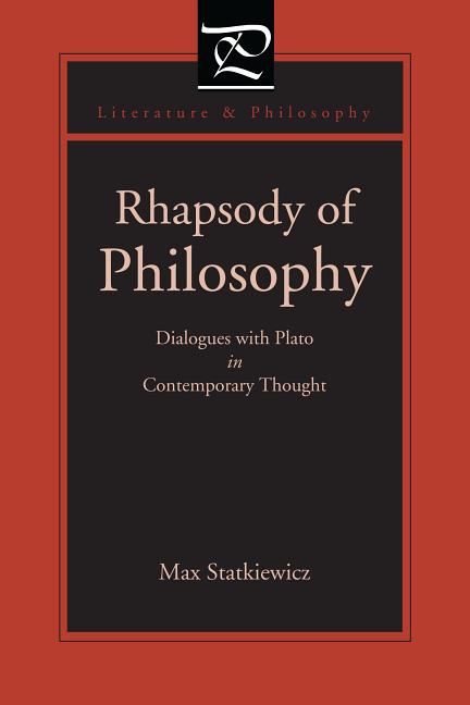 Rhapsody of Philosophy: Dialogues with Plato in Contemporary Thought - Ingram