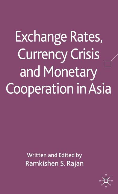 Exchange Rates, Currency Crisis and Monetary Cooperation in Asia (2009) - Ingram