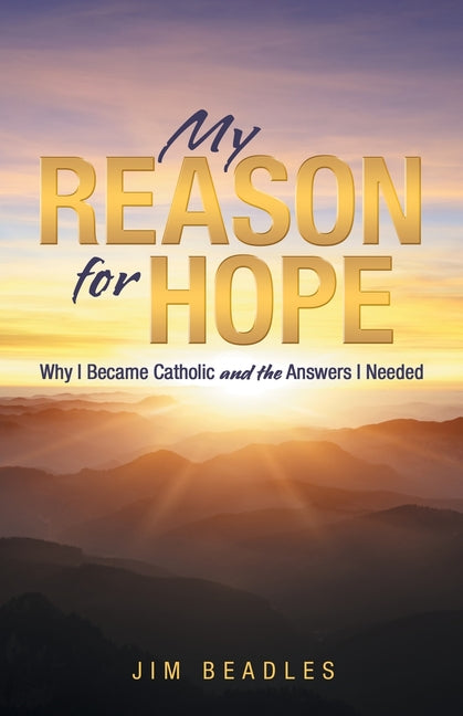My Reason for Hope: Why I Became Catholic and the Answers I Needed - Ingram