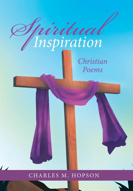 Spiritual Inspiration: Christian Poems - Ingram