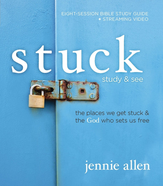 Stuck Bible Study Guide Plus Streaming Video, Updated Edition: The Places We Get Stuck and the God Who Sets Us Free - Ingram