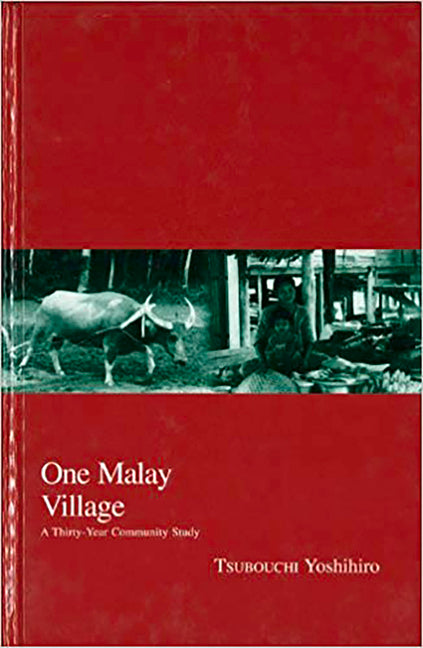One Malay Village: A Thirty-Year Community Study Volume 2 - Ingram