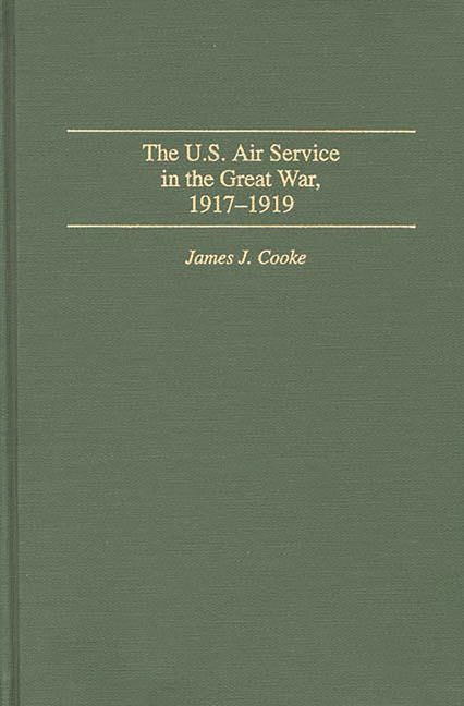 U.S. Air Service in the Great War: 1917-1919 - Ingram