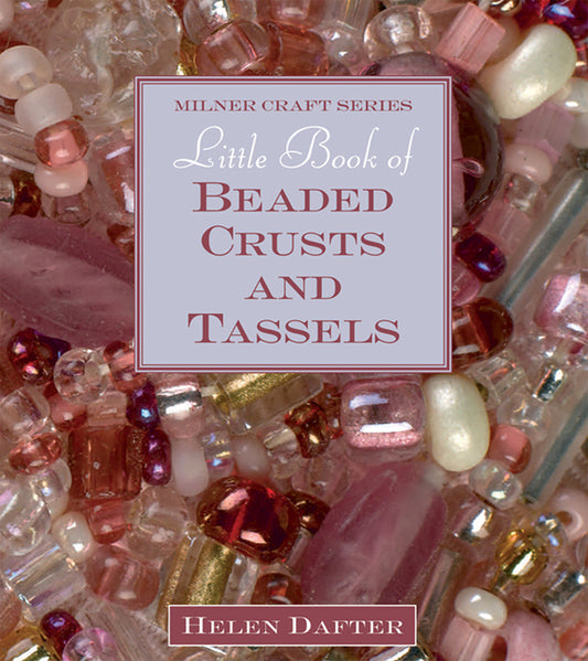 Little Book of Beaded Crusts and Tassels - Ingram