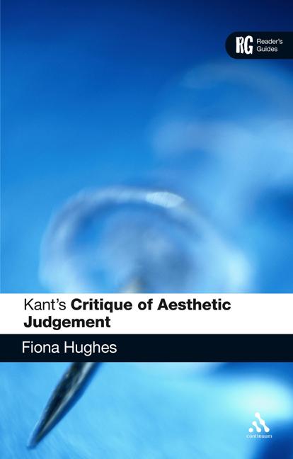 Kant's 'Critique of Aesthetic Judgement': A Reader's Guide - Ingram