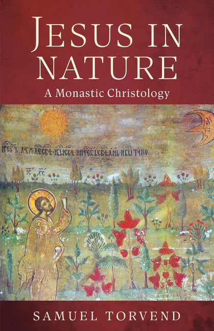 Jesus in Nature: A Monastic Christology - Ingram