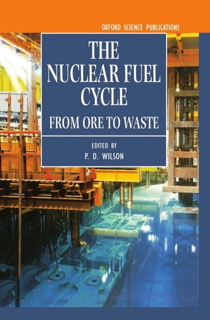 Nuclear Fuel Cycle: From Ore to Waste - Ingram