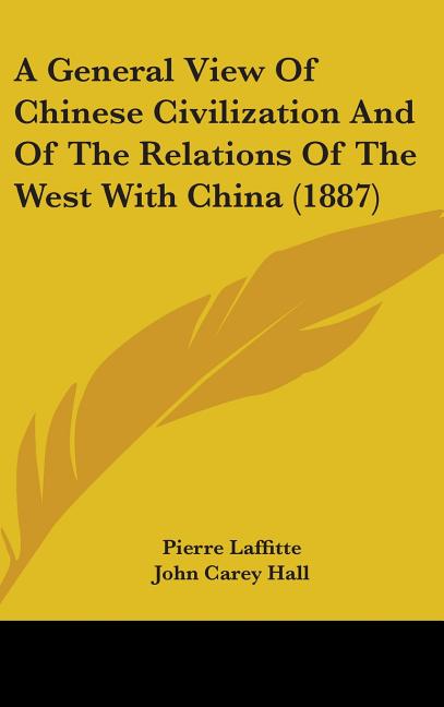 General View Of Chinese Civilization And Of The Relations Of The West With China (1887) - Ingram