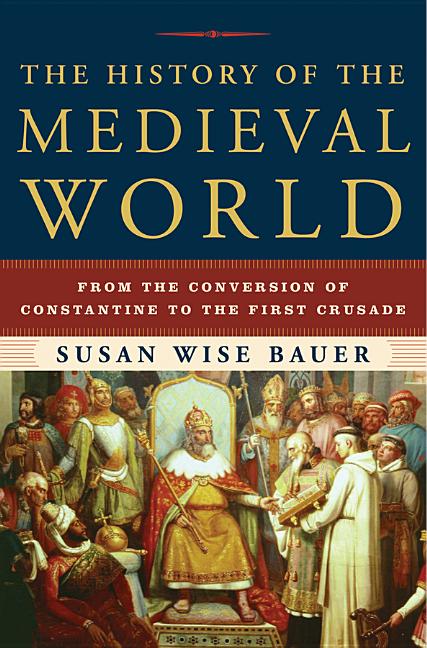 History of the Medieval World: From the Conversion of Constantine to the First Crusade - Ingram