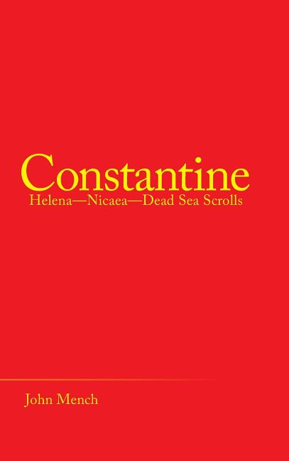 Constantine: Helena-Nicaea-Dead Sea Scrolls - Ingram