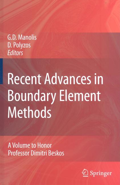 Recent Advances in Boundary Element Methods: A Volume to Honor Professor Dimitri Beskos (2009) - Ingram