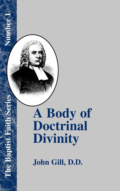 Body of Doctrinal Divinity: Or a System of Evangelical Truths, Deduced from the Sacred Scriptures. - Ingram