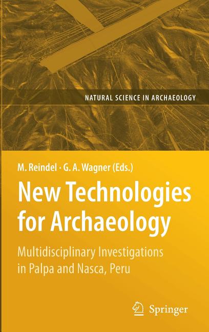 New Technologies for Archaeology: Multidisciplinary Investigations in Palpa and Nasca, Peru (2009) - Ingram