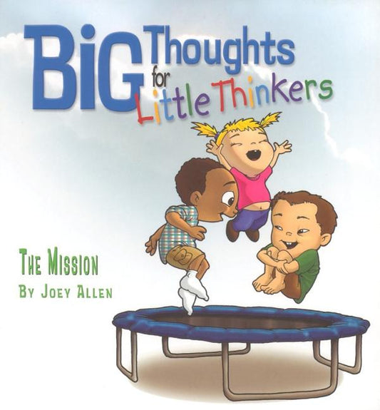 Big Thoughts for Little Thinkers: The Mission - Ingram