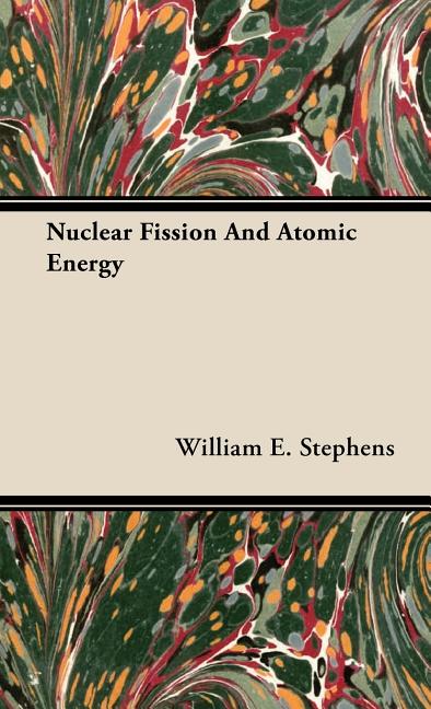Nuclear Fission and Atomic Energy - Ingram