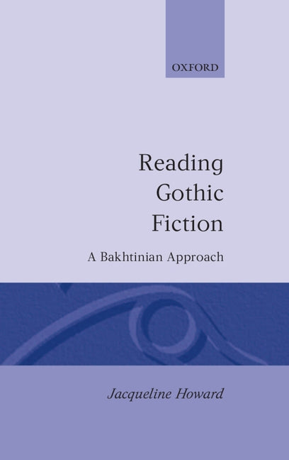 Reading Gothic Fiction: A Bakhtinian Approach - Ingram