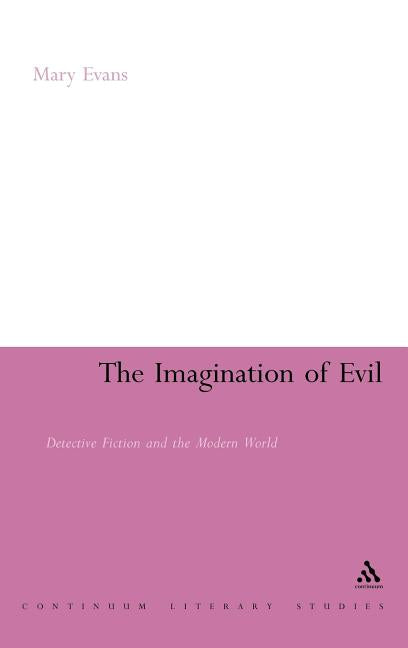 Imagination of Evil: Detective Fiction and the Modern World - Ingram